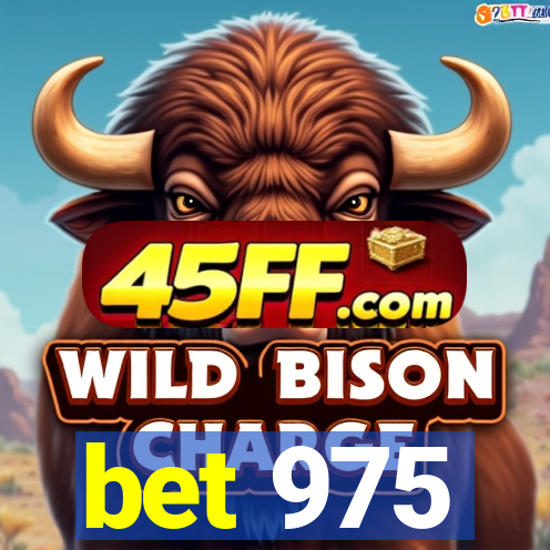 bet 975